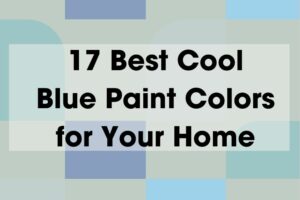 17 Best Cool Blue Paint Colors for Your Home