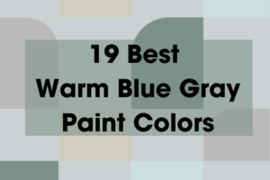 19 Best Warm Blue Gray Paint Colors