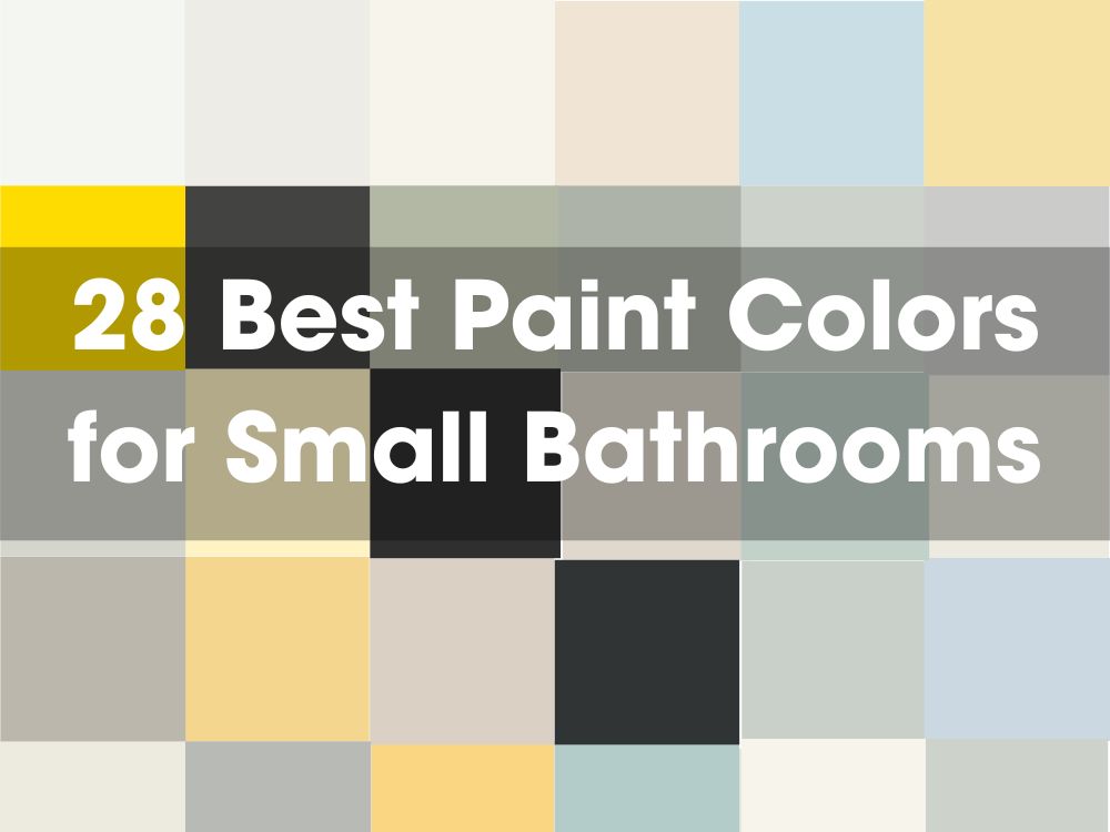 28 Best Paint Colors for Small Bathrooms