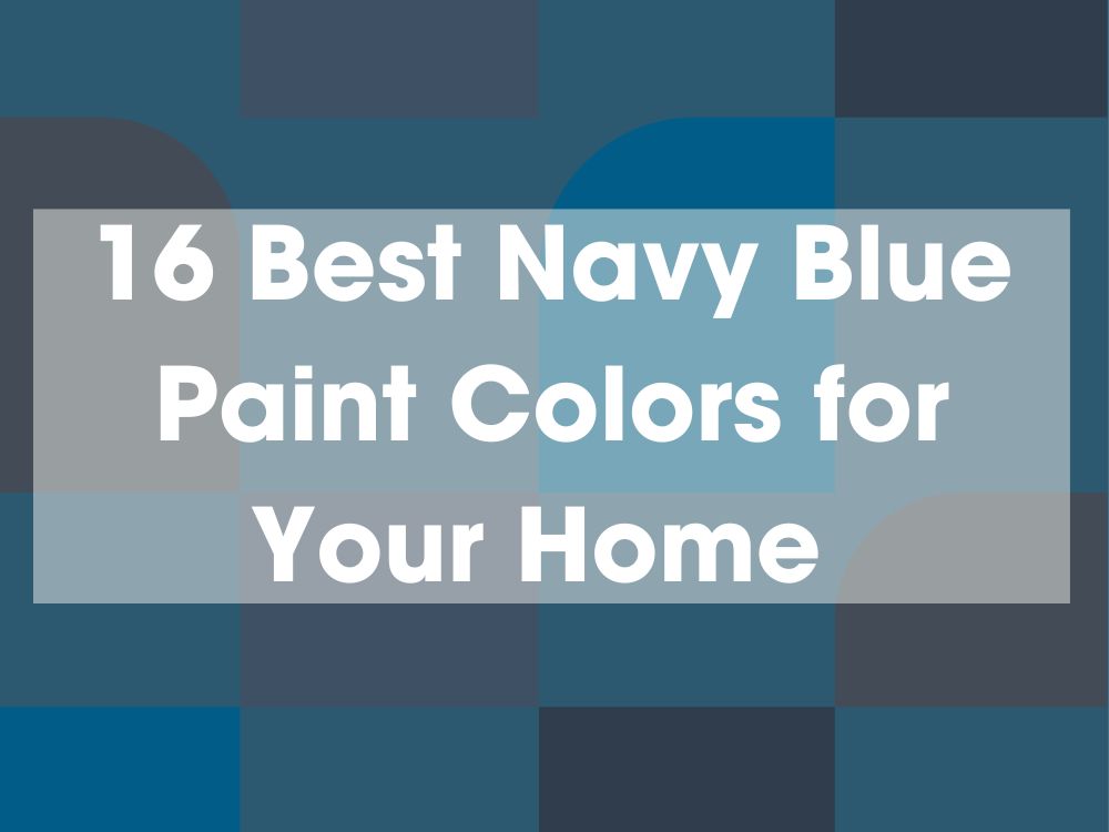 16 Best Navy Blue Paint Colors for Your Home