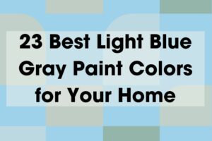 23 Best Light Blue Gray Paint Colors for Your Home